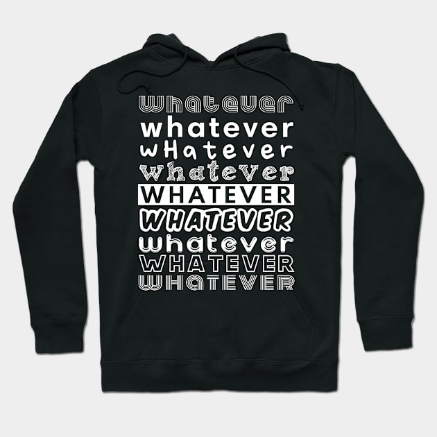 Whatever Hoodie by Jambo Designs